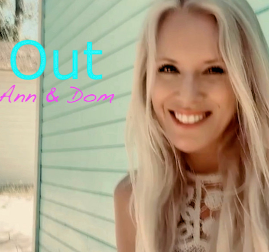 Ann &Amp; Dom Unveils New Single 'Out'