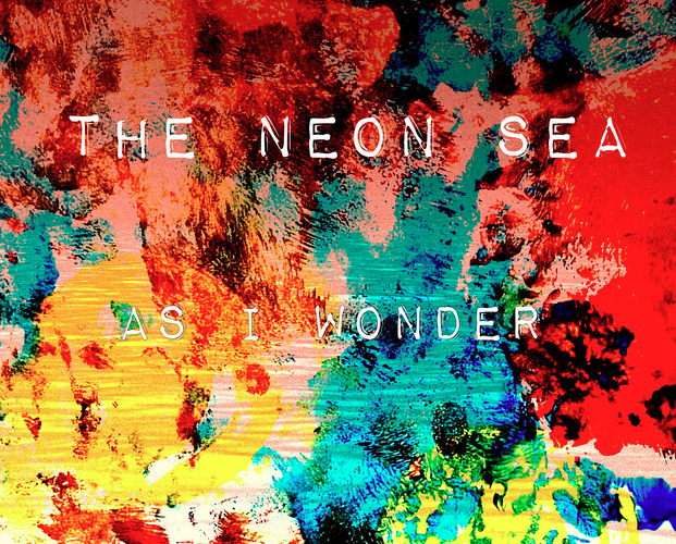 The Neon Sea’s Captivating Debut ‘As I Wonder’ Charts New Waters