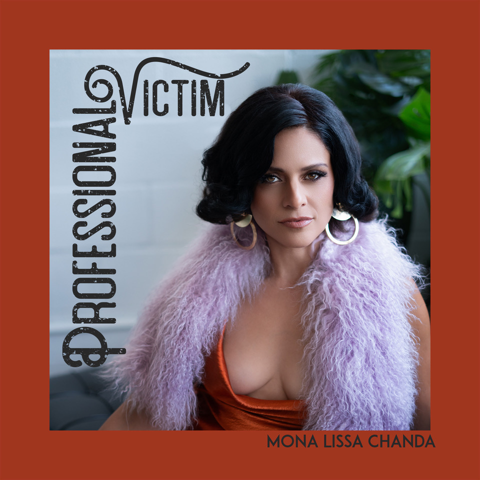 Mona Lissa Chanda's Eclectic Background Shines in 'Professional Victim' Mona Lissa Chanda Professional Victim
