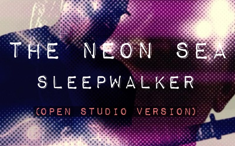 Dive into the Dark with The Neon Sea’s New Single ‘Sleepwalker’
