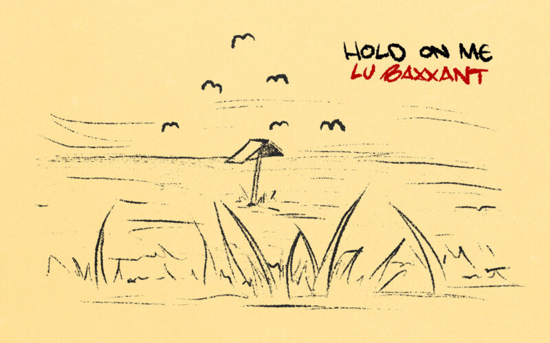 Lu Baxxant - Hold on me ARt