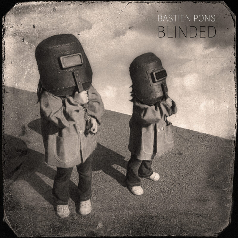 Bastien Pons Blinded Art