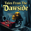 Tales From the Dawside