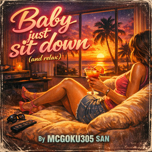 Just Sit Down (And Relax)