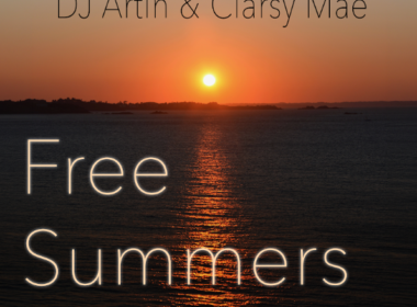 DJ Artin Drops New Single “Free Summers” featuring Clarsy Mae