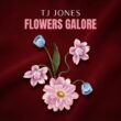 TJ Jones Flowers Galore